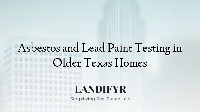 Asbestos and Lead Paint Testing in Older Texas Homes