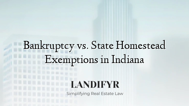 Bankruptcy vs. State Homestead Exemptions in Indiana