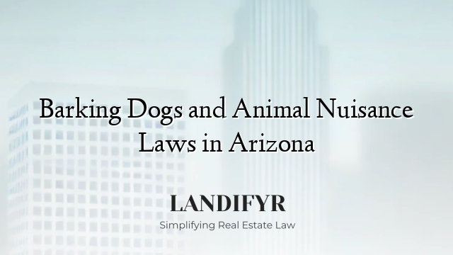 Barking Dogs and Animal Nuisance Laws in Arizona