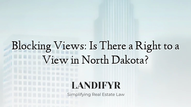 Blocking Views: Is There a Right to a View in North Dakota?