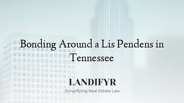 Bonding Around a Lis Pendens in Tennessee
