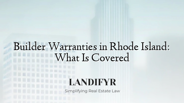 Builder Warranties in Rhode Island: What Is Covered