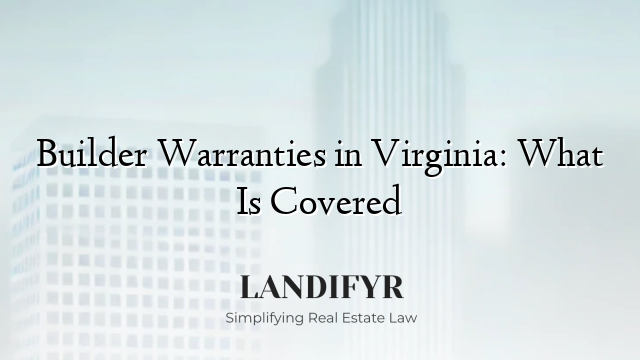 Builder Warranties in Virginia: What Is Covered