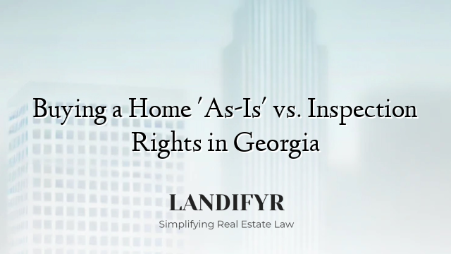 Buying a Home 'As-Is' vs. Inspection Rights in Georgia