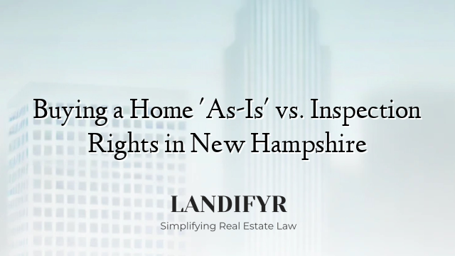 Buying a Home 'As-Is' vs. Inspection Rights in New Hampshire