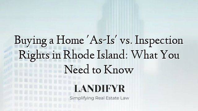 Buying a Home 'As-Is' vs. Inspection Rights in Rhode Island: What You Need to Know