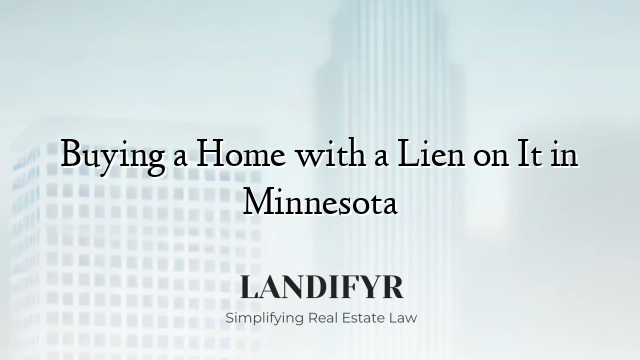 Buying a Home with a Lien on It in Minnesota