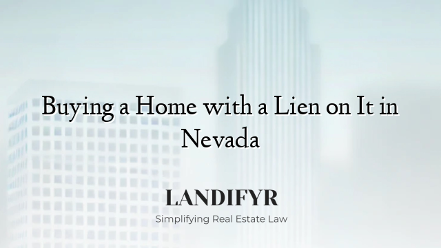Buying a Home with a Lien on It in Nevada