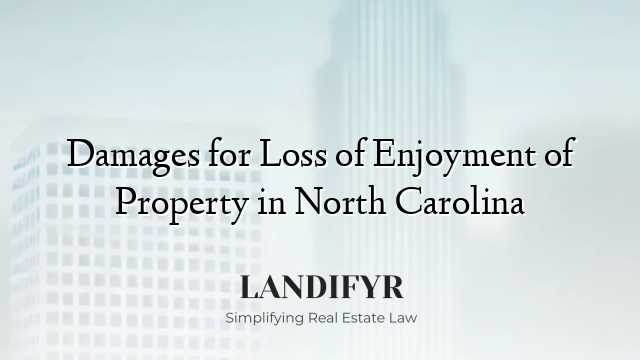 Damages for Loss of Enjoyment of Property in North Carolina