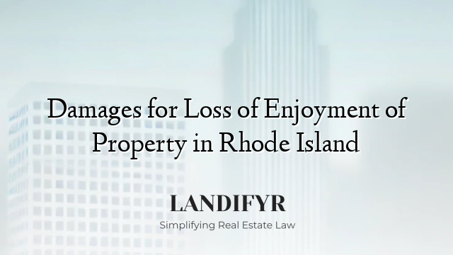 Damages for Loss of Enjoyment of Property in Rhode Island