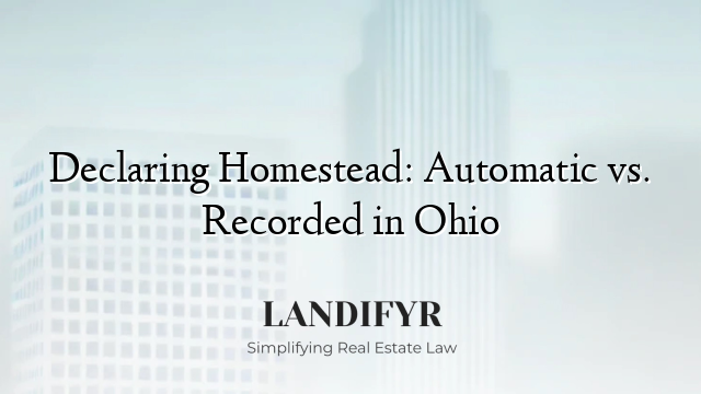Declaring Homestead: Automatic vs. Recorded in Ohio
