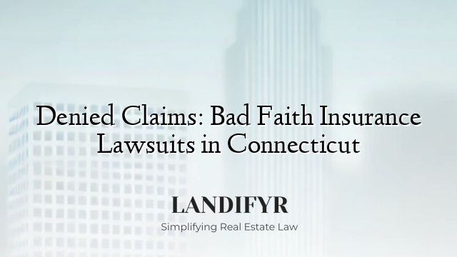Denied Claims: Bad Faith Insurance Lawsuits in Connecticut