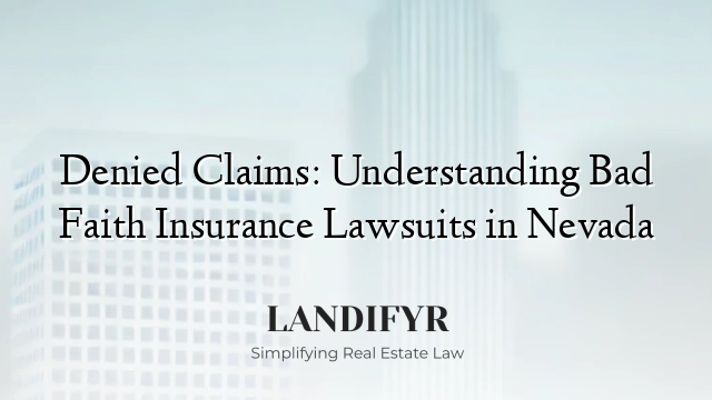 Denied Claims: Understanding Bad Faith Insurance Lawsuits in Nevada