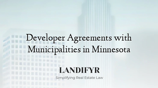 Developer Agreements with Municipalities in Minnesota