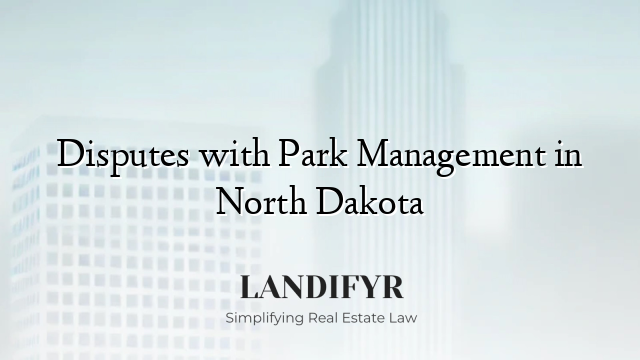 Disputes with Park Management in North Dakota
