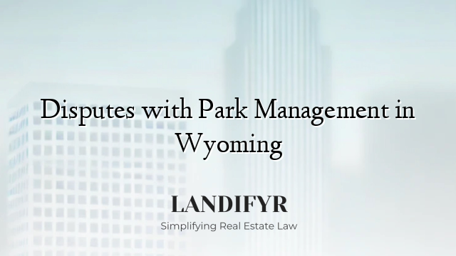 Disputes with Park Management in Wyoming