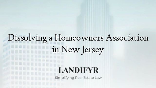 Dissolving a Homeowners Association in New Jersey