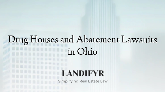 Drug Houses and Abatement Lawsuits in Ohio