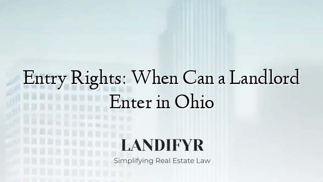 Entry Rights: When Can a Landlord Enter in Ohio