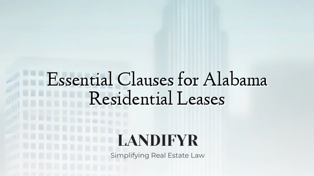 Essential Clauses for Alabama Residential Leases