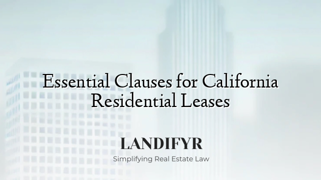 Essential Clauses for California Residential Leases