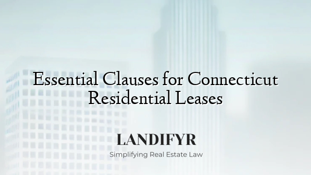 Essential Clauses for Connecticut Residential Leases