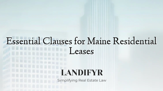 Essential Clauses for Maine Residential Leases