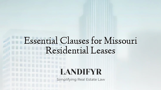Essential Clauses for Missouri Residential Leases