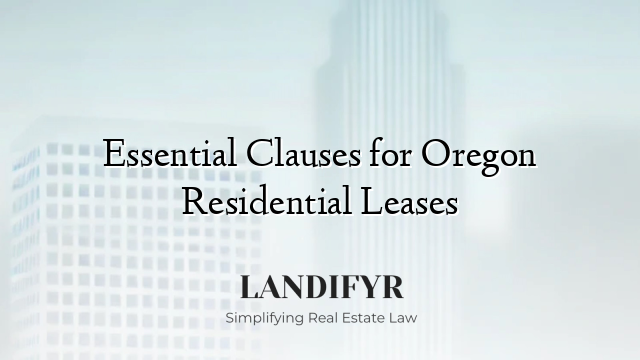 Essential Clauses for Oregon Residential Leases