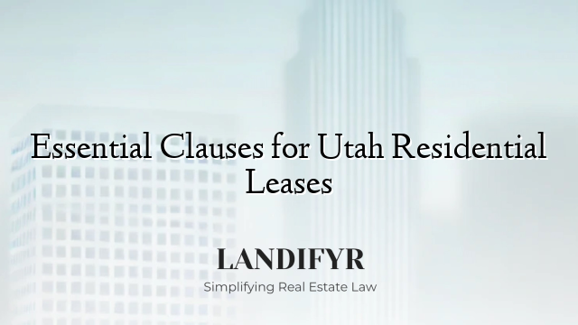 Essential Clauses for Utah Residential Leases