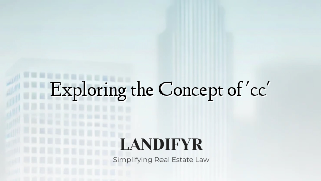 Exploring the Concept of 'cc'