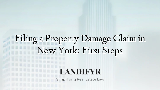 Filing a Property Damage Claim in New York: First Steps