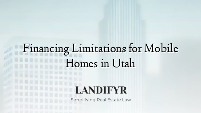 Financing Limitations for Mobile Homes in Utah