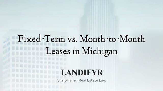 Fixed-Term vs. Month-to-Month Leases in Michigan
