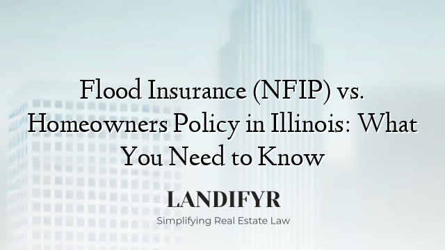 Flood Insurance (NFIP) vs. Homeowners Policy in Illinois: What You Need to Know