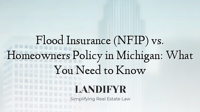 Flood Insurance (NFIP) vs. Homeowners Policy in Michigan: What You Need to Know
