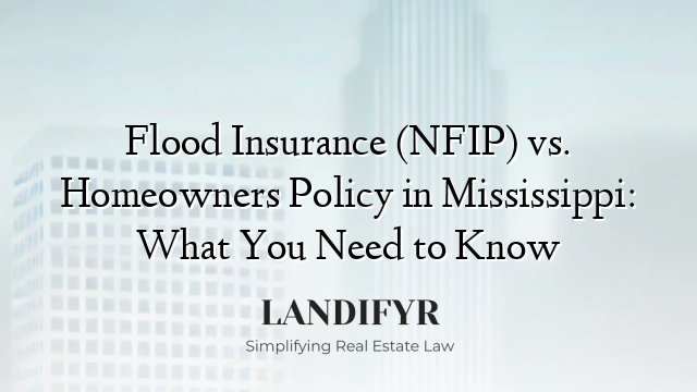Flood Insurance (NFIP) vs. Homeowners Policy in Mississippi: What You Need to Know