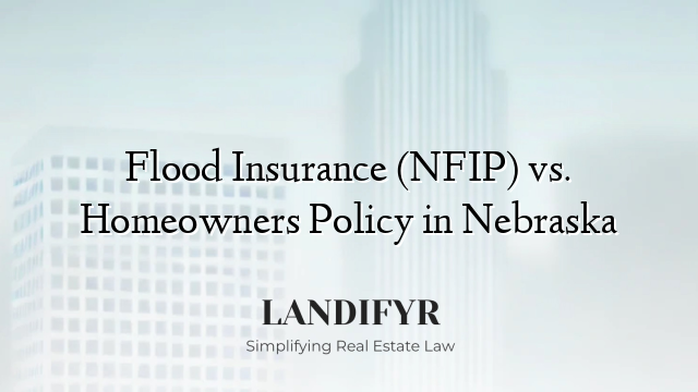 Flood Insurance (NFIP) vs. Homeowners Policy in Nebraska