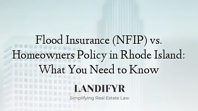 Flood Insurance (NFIP) vs. Homeowners Policy in Rhode Island: What You Need to Know