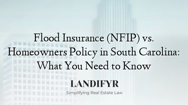 Flood Insurance (NFIP) vs. Homeowners Policy in South Carolina: What You Need to Know