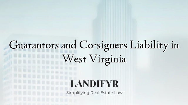 Guarantors and Co-signers Liability in West Virginia