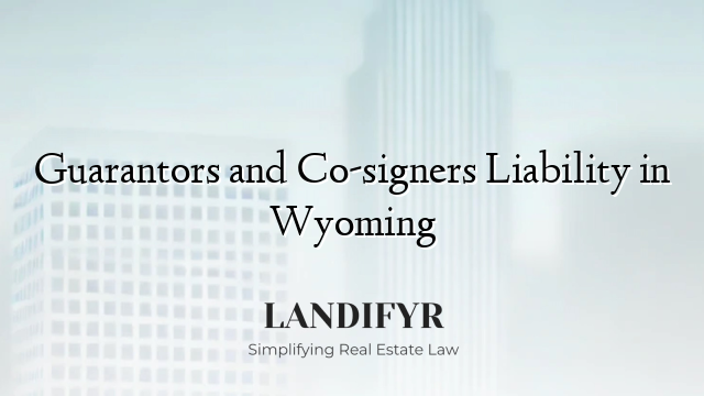 Guarantors and Co-signers Liability in Wyoming