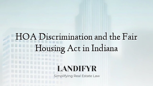 HOA Discrimination and the Fair Housing Act in Indiana
