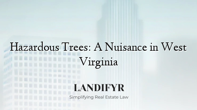 Hazardous Trees: A Nuisance in West Virginia