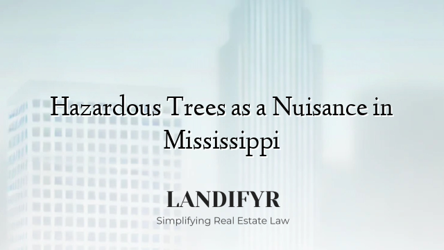 Hazardous Trees as a Nuisance in Mississippi