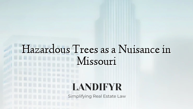 Hazardous Trees as a Nuisance in Missouri