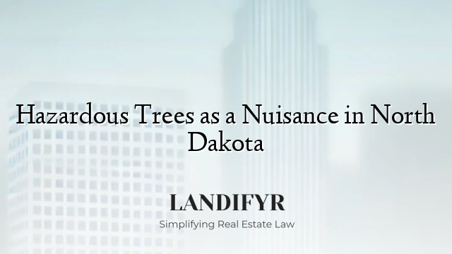Hazardous Trees as a Nuisance in North Dakota