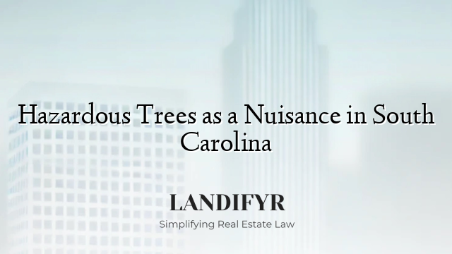 Hazardous Trees as a Nuisance in South Carolina