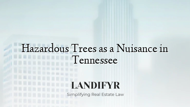 Hazardous Trees as a Nuisance in Tennessee