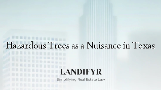 Hazardous Trees as a Nuisance in Texas
